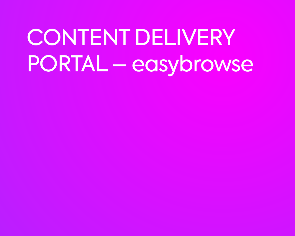 CONTENT DELIVERY PORTAL – easybrowse