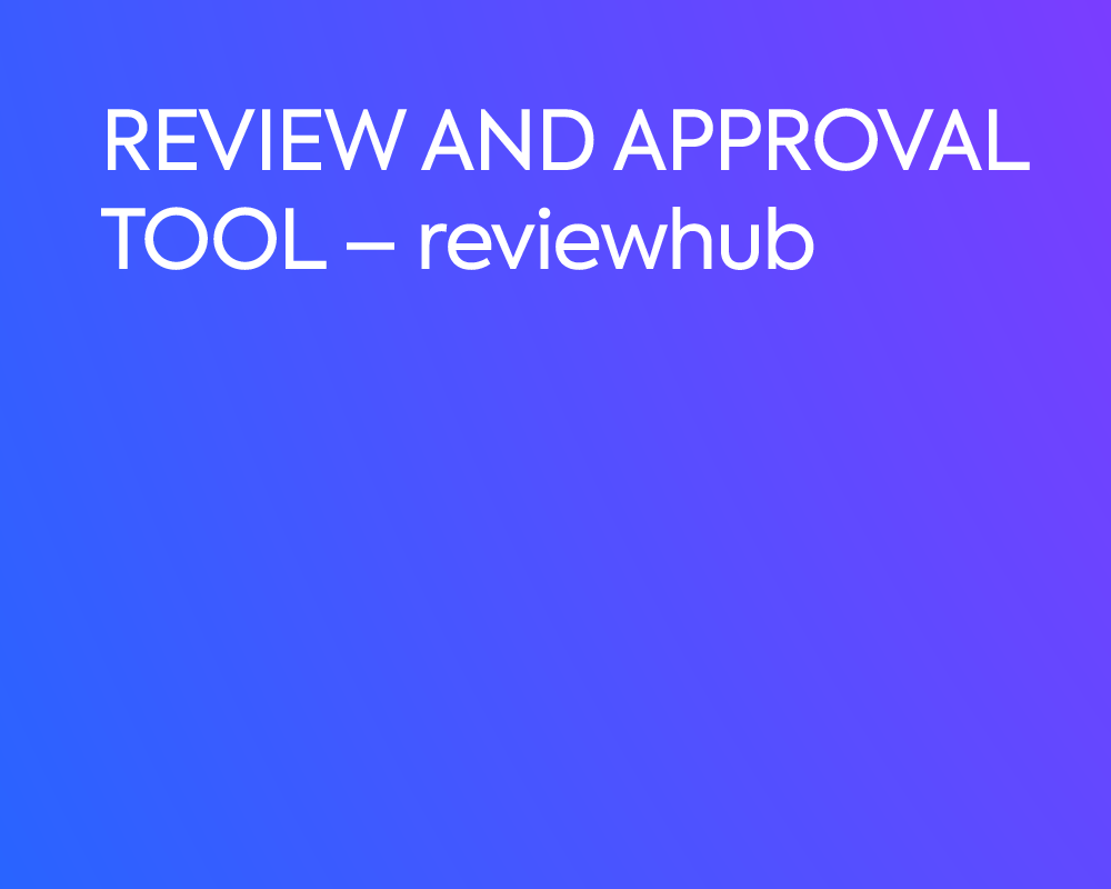 REVIEW AND APPROVAL TOOL – reviewhub