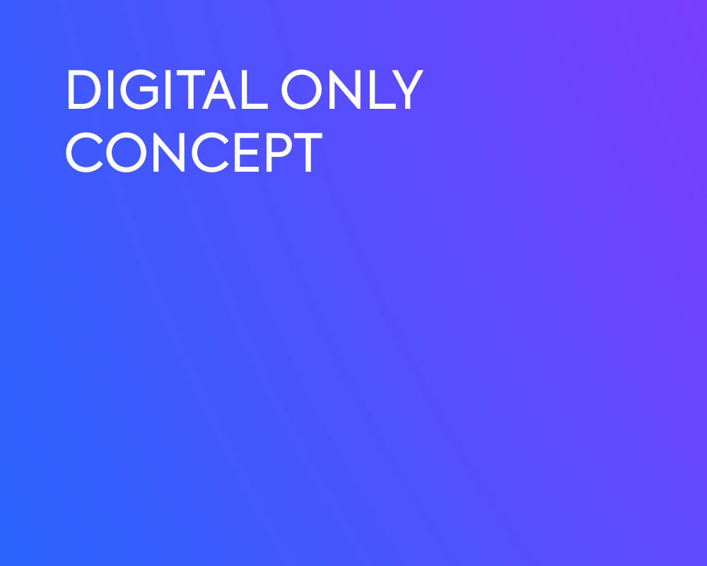 DIGITAL ONLY CONCEPT