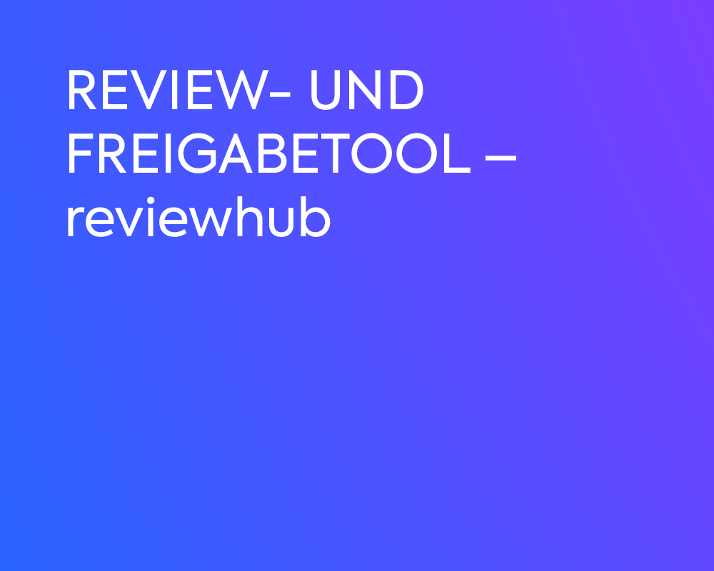 REVIEW- UND FREIGABETOOL – reviewhub